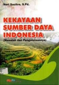 Image of Kekayaan Sumber Daya indonesia: Masalah dan Pengelolannya