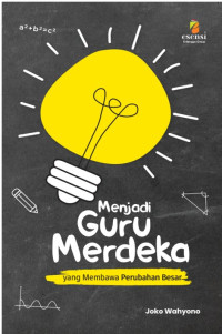 Image of Menjadi Guru Merdeka: yang Membawa Perubahan Besar